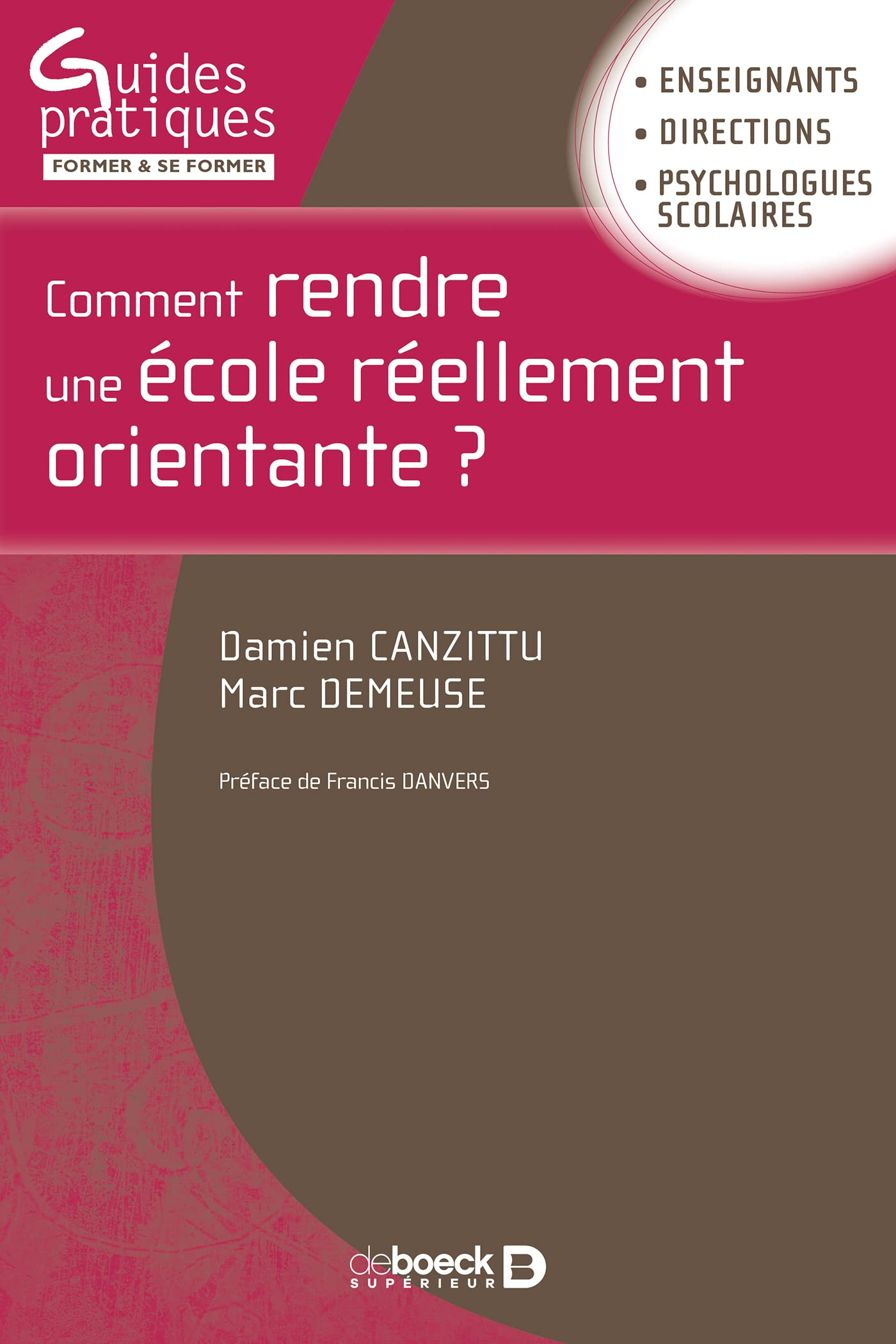 Comment rendre une école réellement orientante ? : enseignants, directions, psychologues scolaires