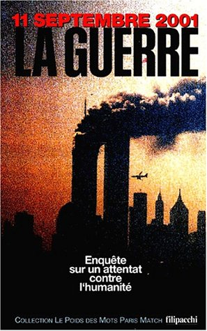 11 septembre 2001 : chronique d'une guerre annoncée : l'incroyable récit