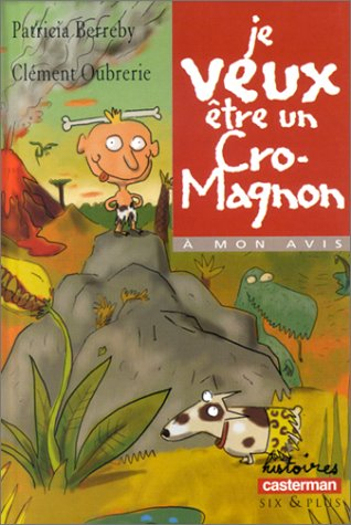 A mon avis. Vol. 2002. Je veux être un Cro-Magnon