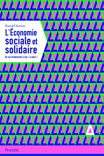L'économie sociale et solidaire : de ses fondements à son "à venir"