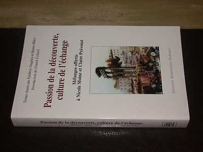 Passion de la découverte, culture de l'échange : mélanges offerts à Nicole Moine et Claire Prévotat