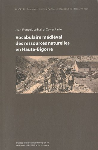 Les mots de la montagne : matériaux pour un lexique pyrénéen. Vol. 1. Vocabulaire médiéval des resso
