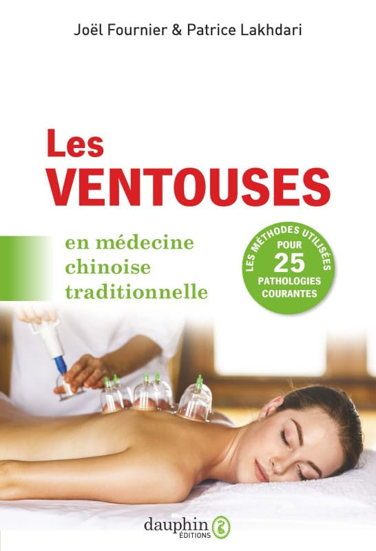 Les ventouses en médecine chinoise traditionnelle : les méthodes utilisées pour 25 pathologies coura