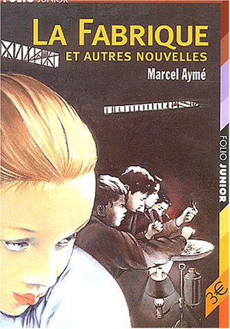La fabrique : et autres nouvelles