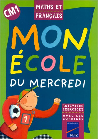 Mon école du mercredi, CM1 : maths et français