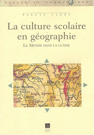 La culture scolaire en géographie : le monde dans la classe