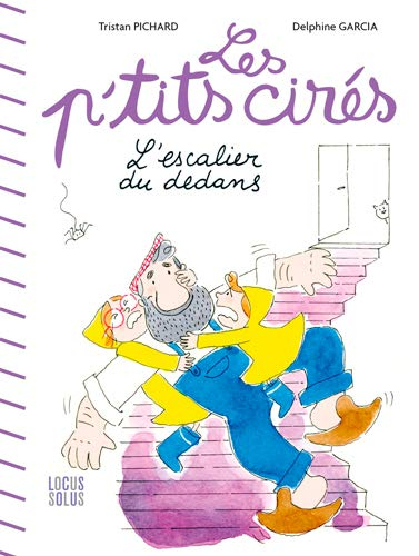 Les p'tits cirés. L'escalier du dedans