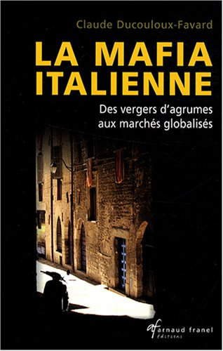 la mafia italienne : des vergers d'agrumes aux marchés globalisés