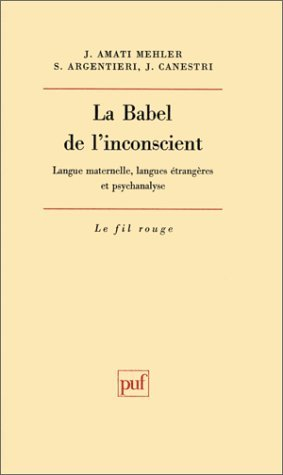 Le Babel de l'inconscient : langue maternelle, langues étrangères et psychanalyse