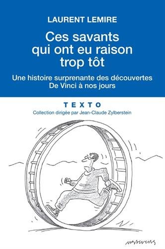 ces savants qui ont eu raison trop tôt