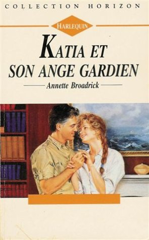 katia et son ange gardien : collection : harlequin horizon n, 1306