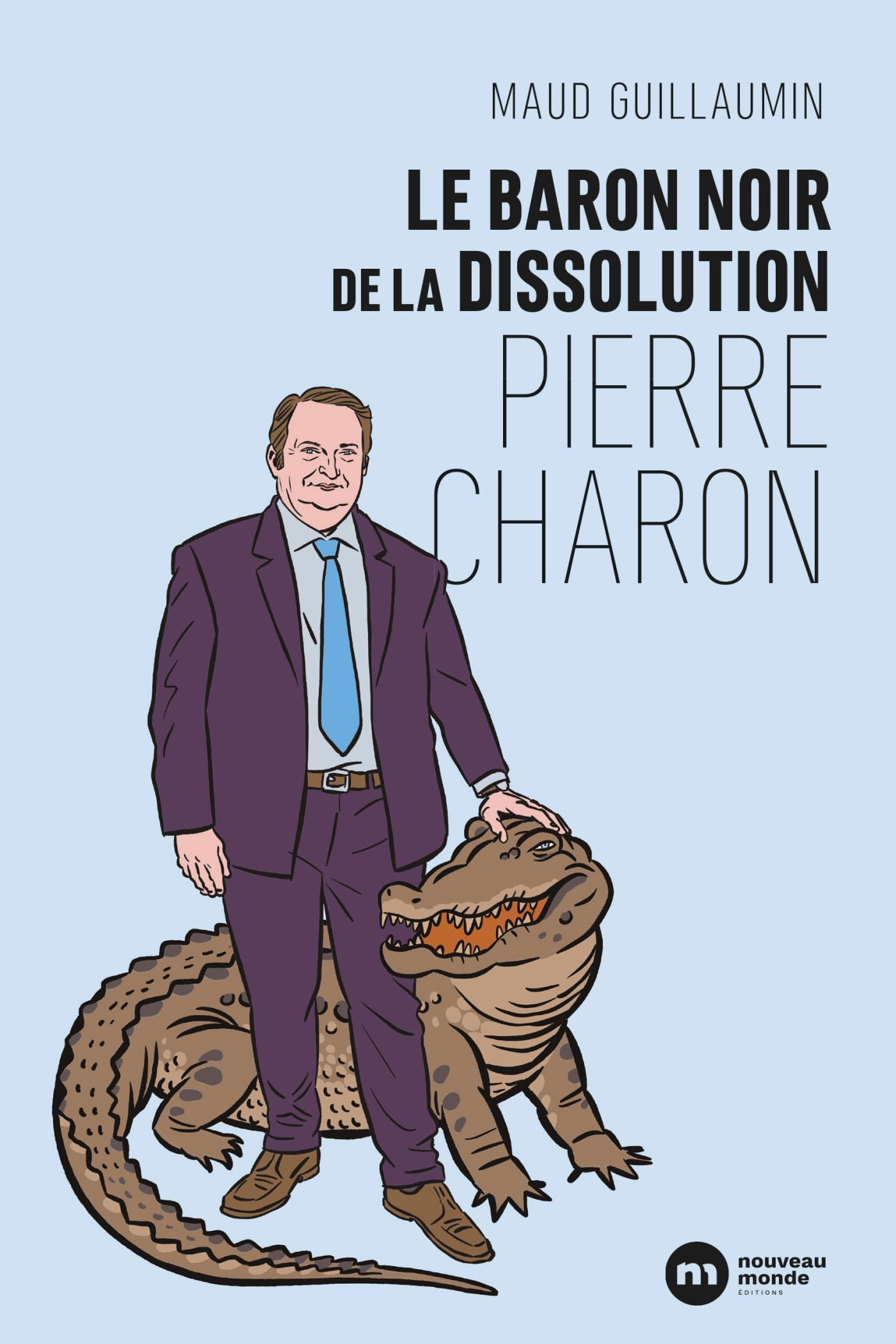 Pierre Charon : le baron noir de la dissolution