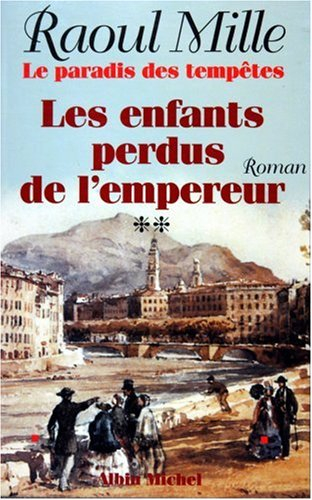 Le paradis des tempêtes. Vol. 2. Les enfants perdus de l'empereur