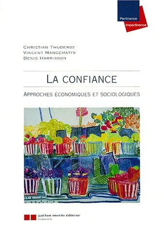 La théorie de la confiance : une approche économique et sociologique