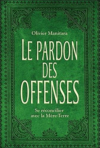 Le pardon des offenses : se réconcilier avec la Mère-Terre