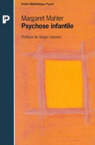psychose infantile : symbiose humaine et individuation