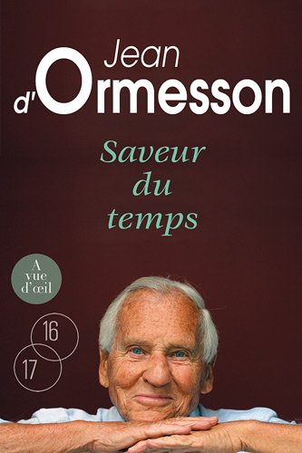 Saveur du temps : chroniques du temps qui passe