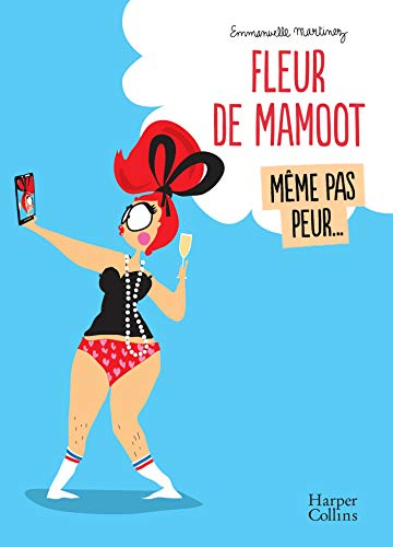 Fleur de Mamoot. Vol. 2. Même pas peur...