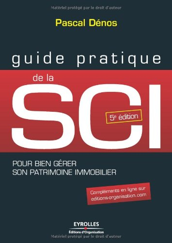 Guide pratique de la SCI : pour bien gérer son patrimoine immobilier