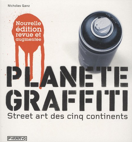 Planète graffiti : street art des cinq continents