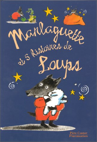 Marlaguette : et 5 histoires de loups