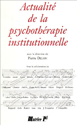 actualité de la psychothérapie institutionnelle