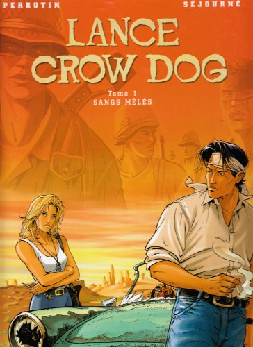Lance Crow Dog. Vol. 1. Sangs mêlés