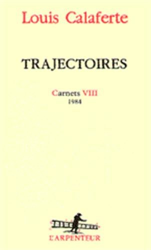 Carnets. Vol. 8. Trajectoires : 1984