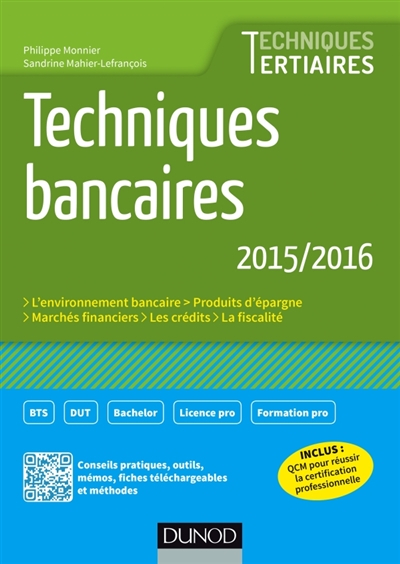 Techniques bancaires : l'environnement bancaire, produits d'épargne, marchés financiers, fiscalité, 