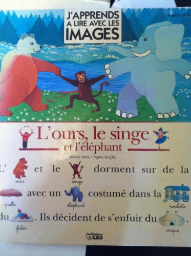 J'apprends à lire avec les images. Vol. 2. L'ours, le singe et l'éléphant