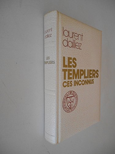 les templiers ces inconnus / dailliez, laurent / réf: 32029
