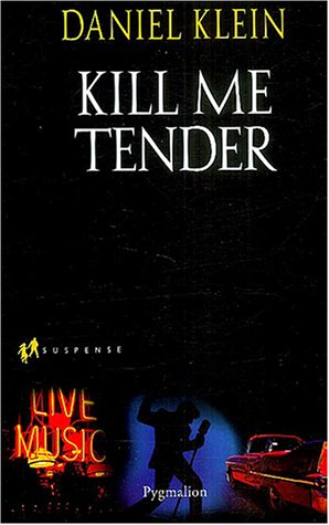 Kill me tender
