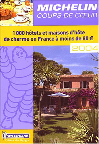 Coups de coeur : 1000 hôtels et maisons d'hôte de charme en France à moins de 80 euros