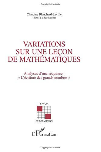 Variations sur une leçon de mathématiques : analyse d'une séquence L'écriture des grands nombres