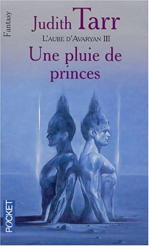 L'aube d'Avaryan. Vol. 3. Une pluie de princes