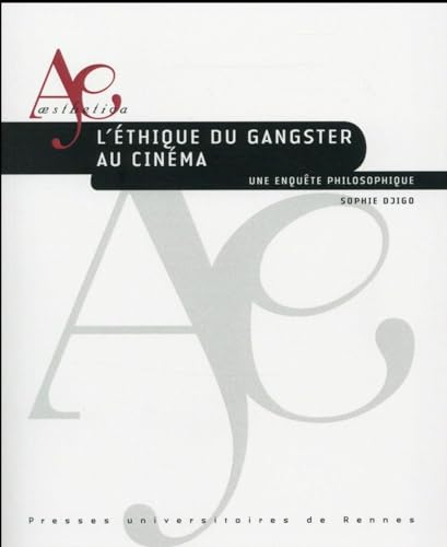 L'éthique du gangster au cinéma : une enquête philosophique