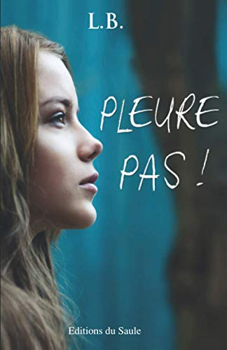 Pleure pas ! : témoignage