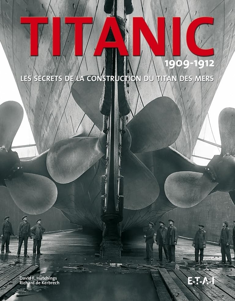 Titanic, 1909-1912 : les secrets de la construction du titan des mers