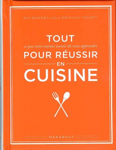 Tout ce que votre mamie aurait dû vous apprendre pour réussir en cuisine