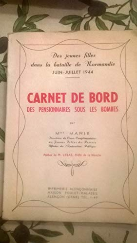 Carnet de bord des pensionnaires sous les bombes : des jeunes filles dans la bataille de Normandie, 
