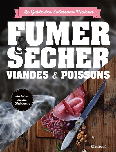 Fumer, saler et sécher : le guide complet pour conserver viande et poisson