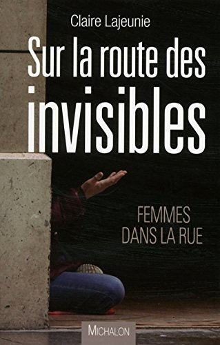 Sur la route des invisibles : femmes dans la rue