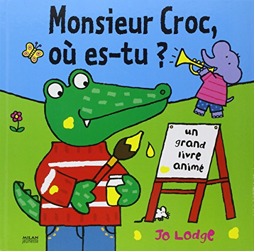 Monsieur Croc, où es-tu ? : un grand livre animé