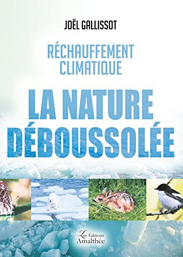 Réchauffement climatique La nature déboussolée