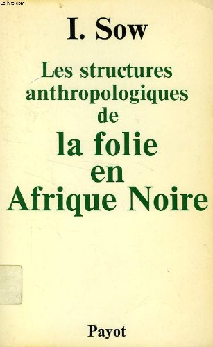 Les Structures anthropologiques de la folie en Afrique noire