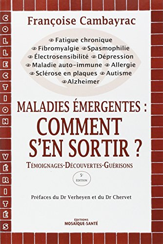 Maladies émergentes : comment s'en sortir ? : témoignages-découvertes-guérisons