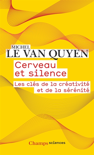Cerveau et silence : les clés de la créativité et de la sérénité