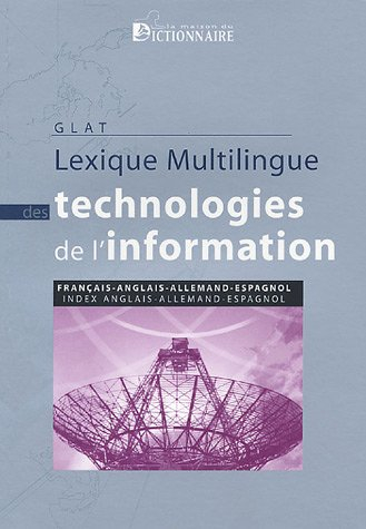 Lexique multilingue des technologies de l'information : français, anglais, allemand, espagnol