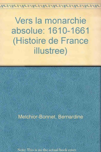 Vers la monarchie absolue : 1610-1661