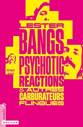 Psychotic reactions : et autres carburateurs flingués